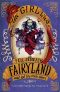 [Fairyland 02] • The Girl Who Fell Beneath Fairyland and Led the Revels There